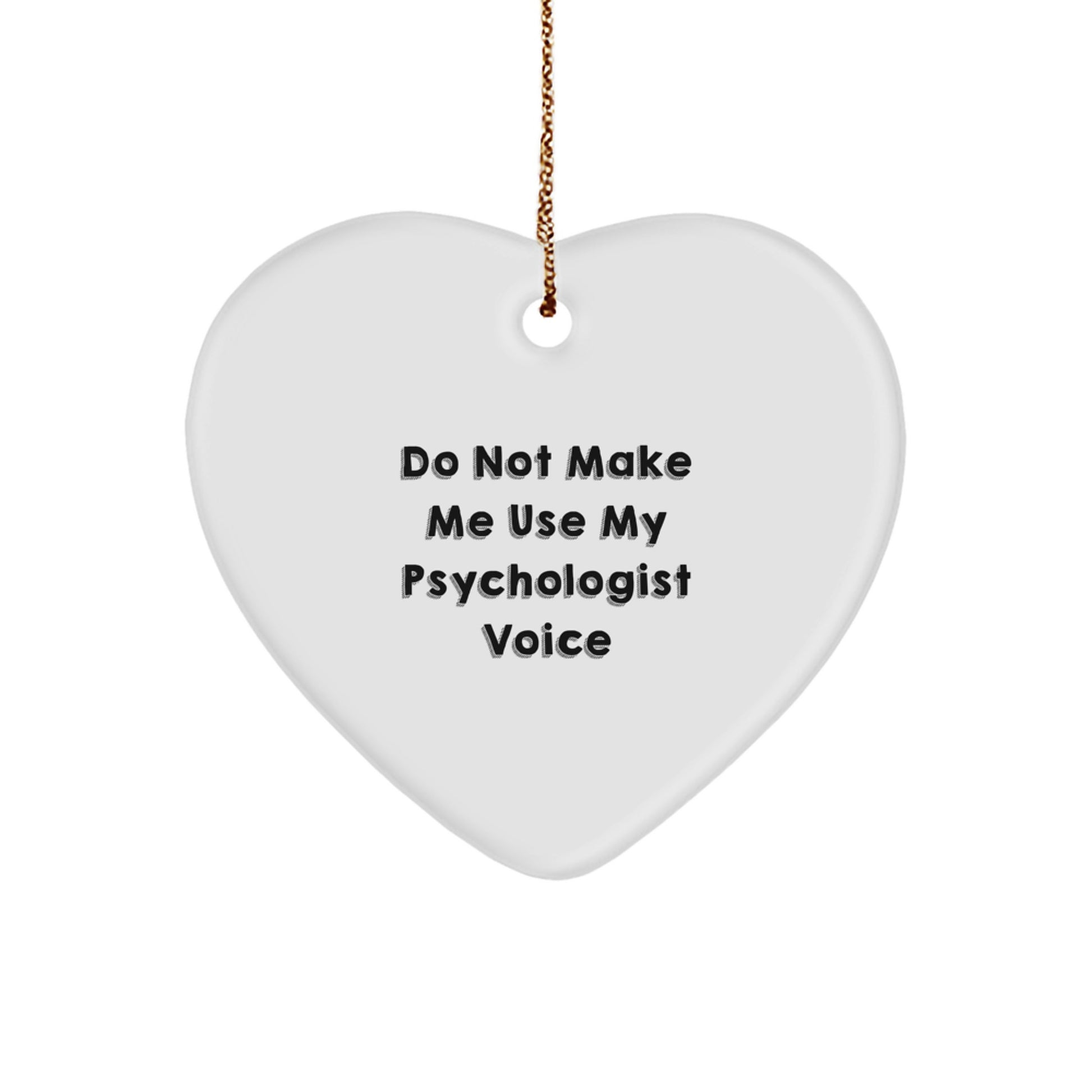 Funny Psychologist Gifts for Christmas, Heart Ornament Quote, Gifts from Men, Women, Friends, Coworkers, Family to Psychologist, Men, Women, Friends, Coworkers, Family - Image 1