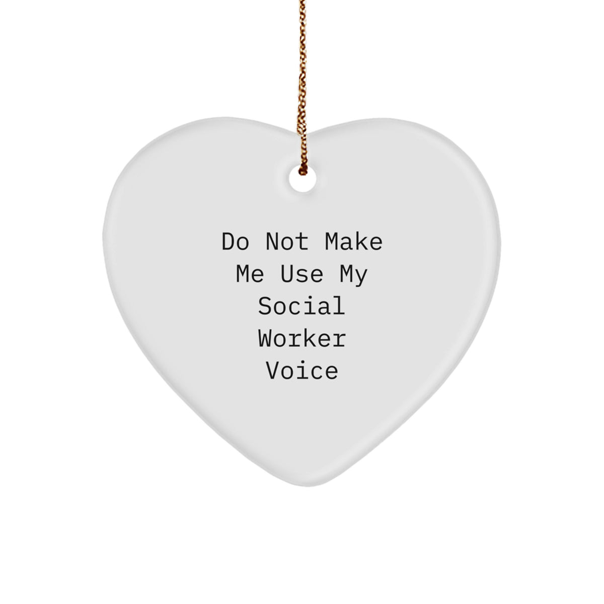 Social Worker Gifts: Funny Heart Ornament, Gifts from Friends to Social Workers, Do Not Make Me Use My Social Worker Voice, Christmas Unique Gifts for Social Worker Women - Image 1
