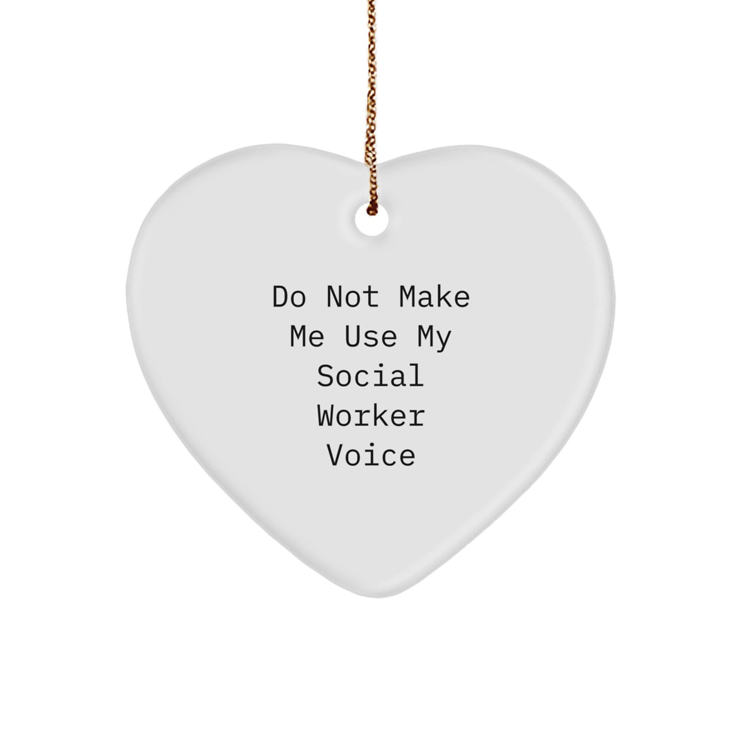 Social Worker Gifts: Funny Heart Ornament, Gifts from Friends to Social Workers, Do Not Make Me Use My Social Worker Voice, Christmas Unique Gifts for Social Worker Women - Image 1