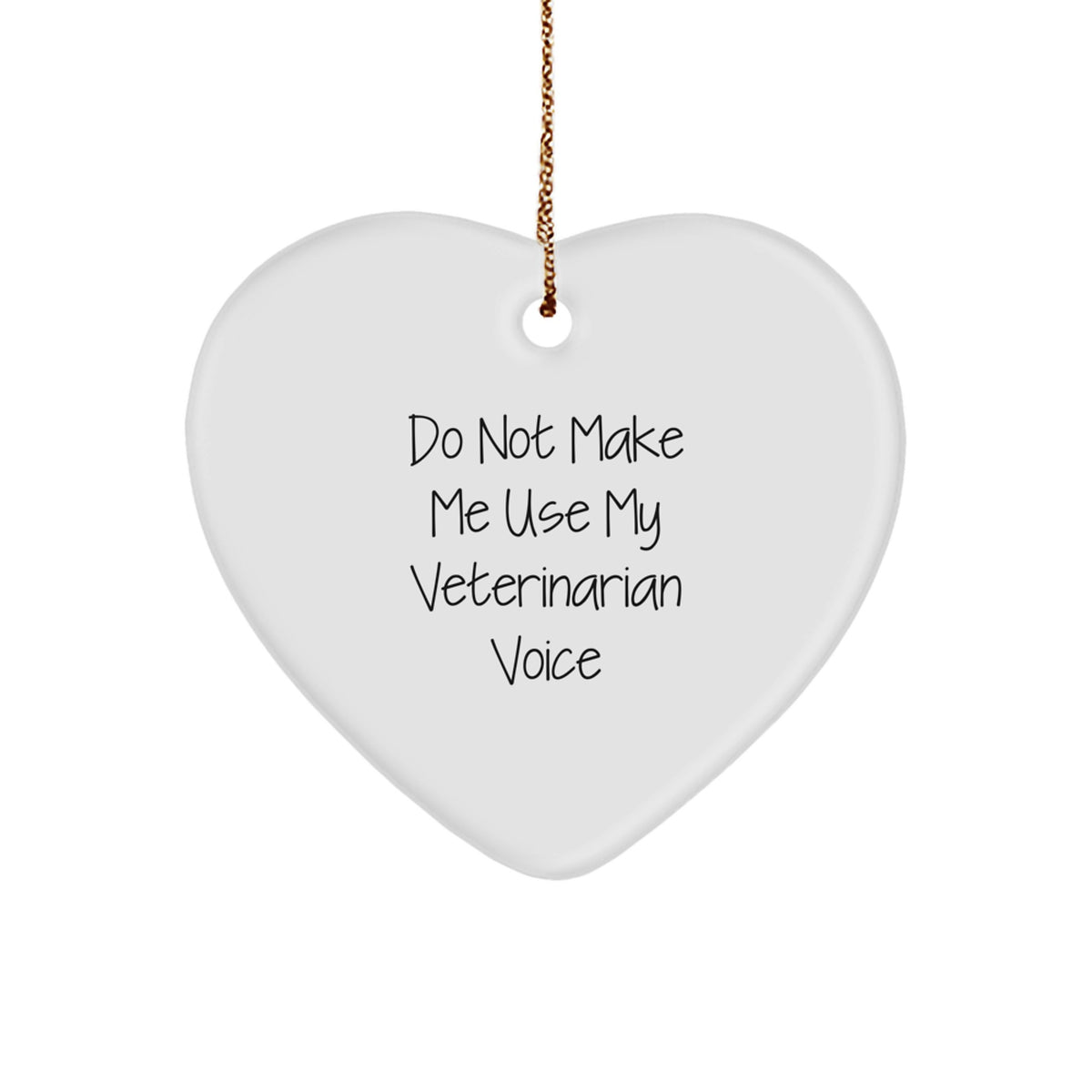 Funny Veterinarian Heart Ornament Gifts from Men for Christmas, 'Do Not Make Me Use My Veterinarian Voice', Unique Heart Shaped Decorations for Women, Friends, and Coworkers - Image 1