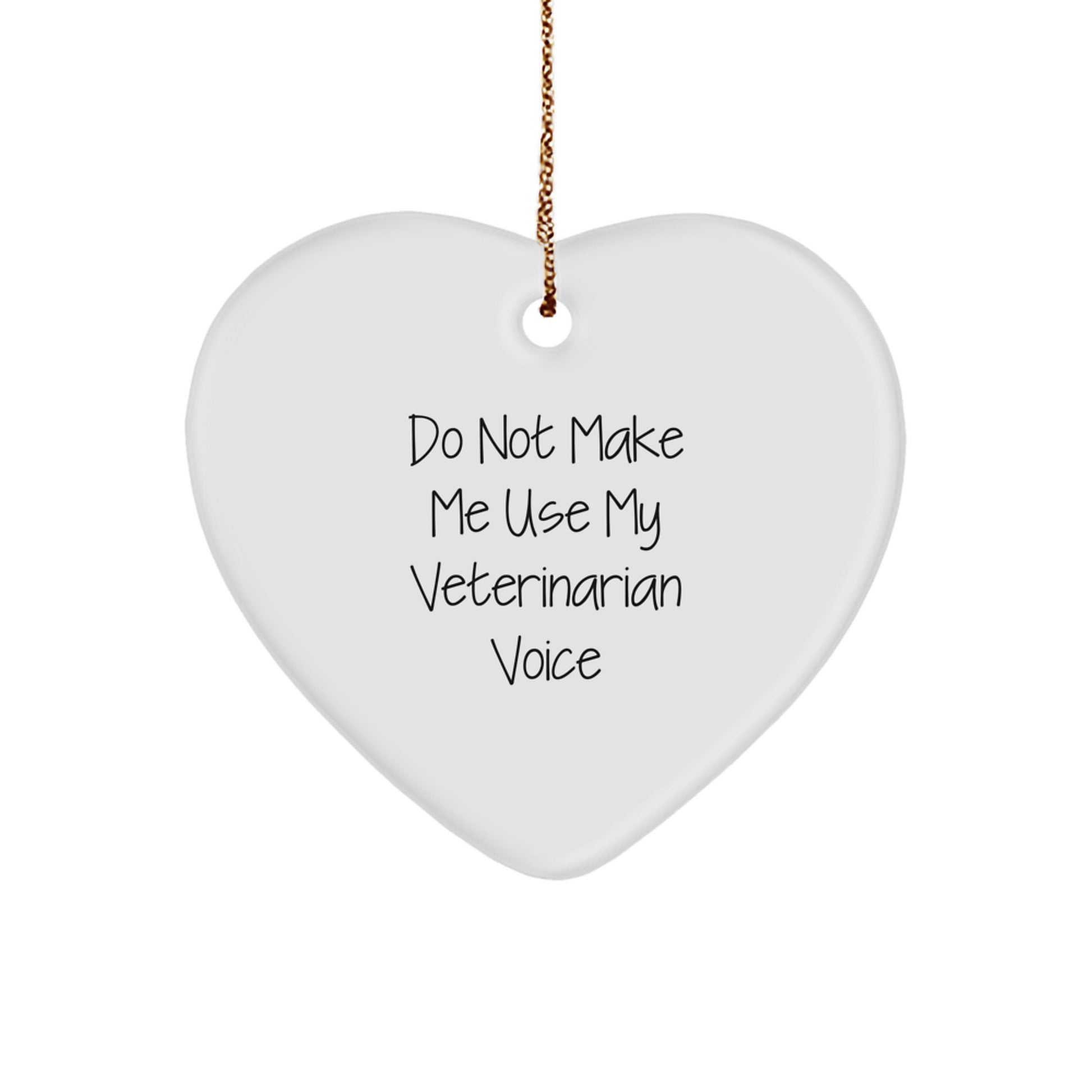 Funny Veterinarian Heart Ornament Gifts from Men for Christmas, 'Do Not Make Me Use My Veterinarian Voice', Unique Heart Shaped Decorations for Women, Friends, and Coworkers - Image 1