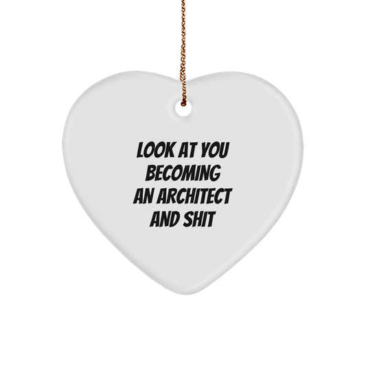 Funny Look at You Becoming an Architect Heart Ornament Gifts from Friends to Family - Image 1