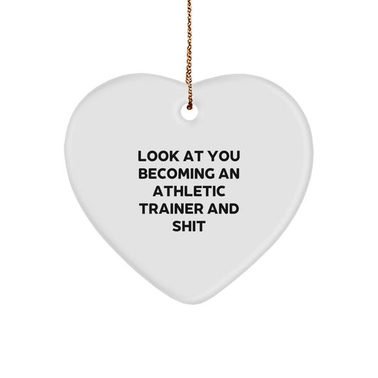 Funny Athletic Trainer Gifts from Friends, Christmas Unique Heart Ornaments for Men, 'Look At You Becoming An Athletic Trainer And Shit' Quote - Image 1
