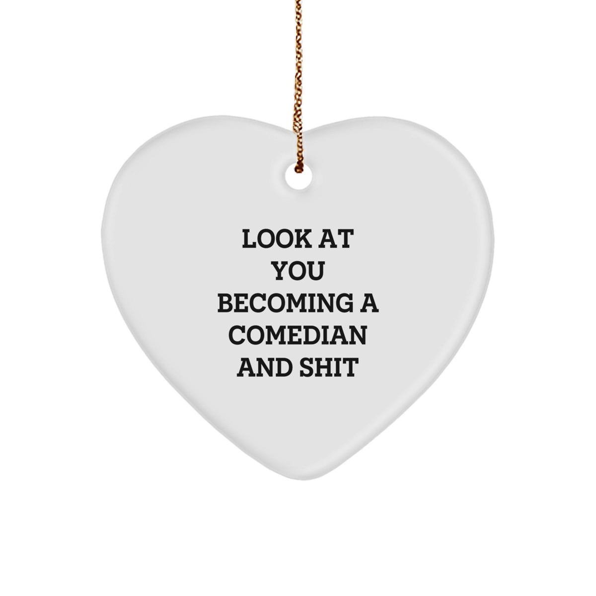 Funny Comedian Gifts from Friends, Comedian Heart Ornament with 'Look At You Becoming A Comedian' Quote, Christmas Unique Gift for Comedians, Men, and Women - Image 1
