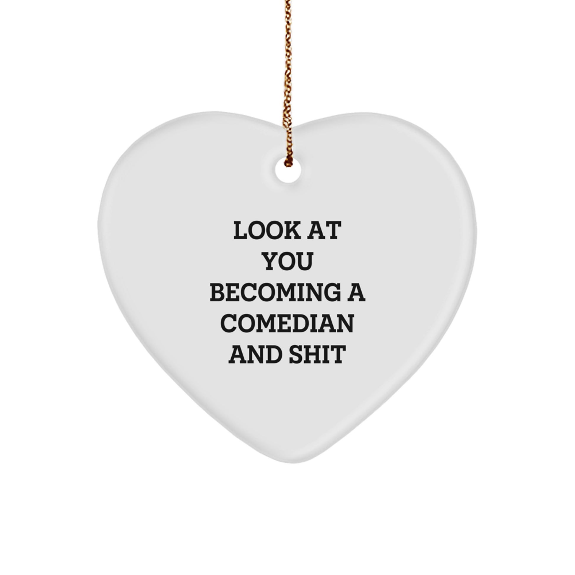 Funny Comedian Gifts from Friends, Comedian Heart Ornament with 'Look At You Becoming A Comedian' Quote, Christmas Unique Gift for Comedians, Men, and Women - Image 1