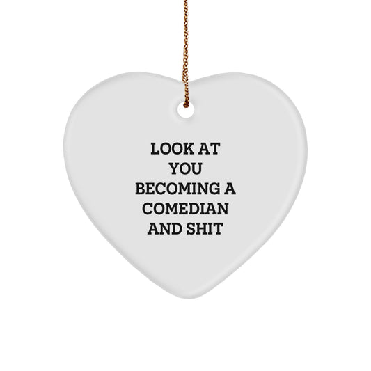 Funny Comedian Gifts from Friends, Comedian Heart Ornament with 'Look At You Becoming A Comedian' Quote, Christmas Unique Gift for Comedians, Men, and Women - Image 1