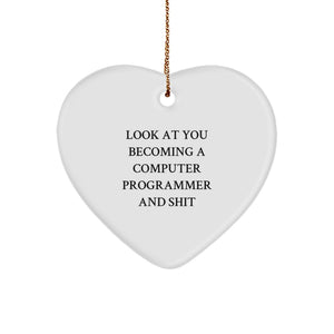 Funny Computer Programmer Heart Ornament, 'Look At You Becoming A Computer Programmer And Shit' Gifts for Him or Her from Friends, Coworkers, or Family this Christmas - Image 1