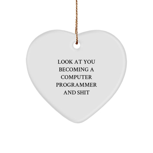 Funny Computer Programmer Heart Ornament, 'Look At You Becoming A Computer Programmer And Shit' Gifts for Him or Her from Friends, Coworkers, or Family this Christmas - Image 1