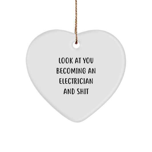 Funny Electrician Gifts for Him, Electrician Heart Ornament, Look At You Becoming An Electrician And Shit, Perfect for Christmas Unique Gifts from Friends to Electrician, Electrician Men's Gift - Image 1