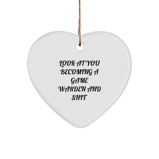 Funny Game Warden Gifts from Friends and Family, Heart Ornament with Look At You Becoming A Game Warden And Shit, Christmas Unique Gifts for Him - Image 1