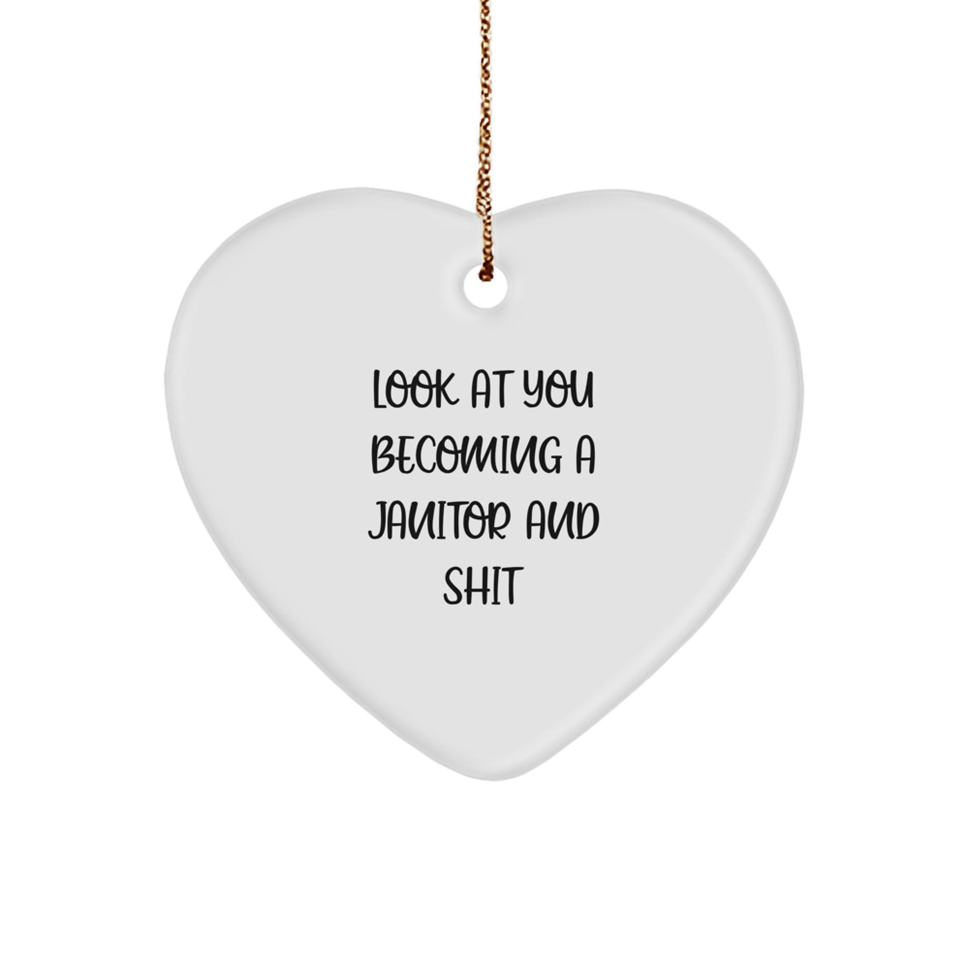 Janitor Humor Heart Ornament, Gifts from Friends to Janitors, Funny Quote for Men, Unique Christmas Unique Gifts - Image 1
