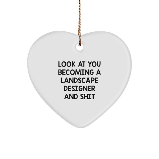 Landscape Designer Gifts, Funny Quote, Heart Ornament, Christmas Unique Presents from Friends - 'Look At You Becoming A Landscape Designer And Shit' - Image 1