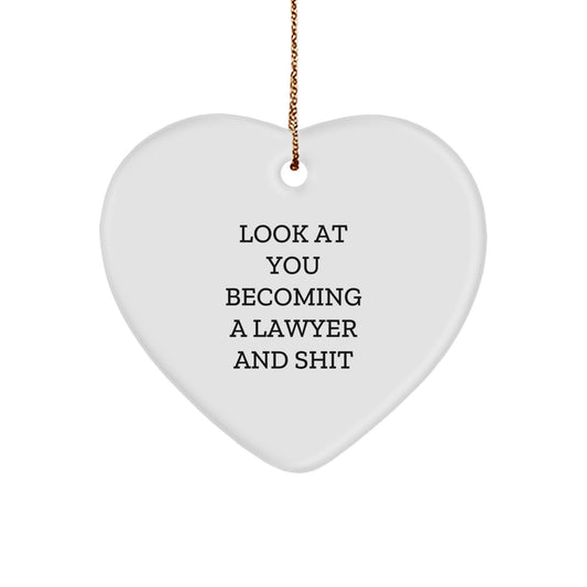 Funny Lawyer Gifts, 'Look At You Becoming A Lawyer And Shit' Heart Ornament for Christmas, Gifts from Friends, Family, or Coworkers to Lawyer - Image 1