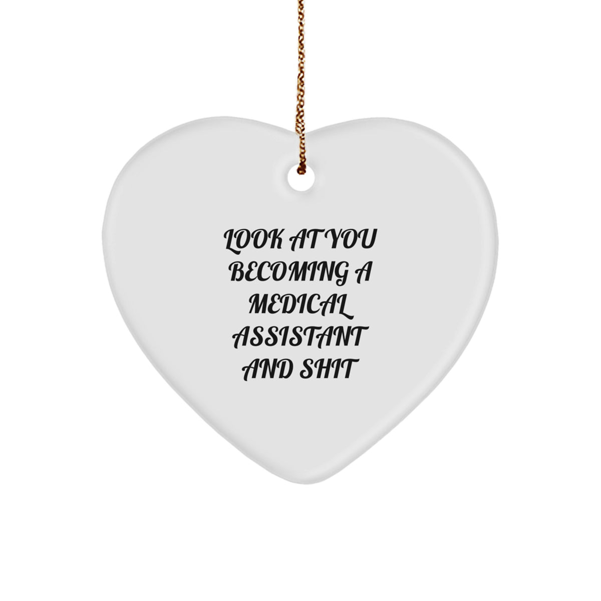 Funny Medical Assistant Gifts from Friends with Funny Quote Heart Ornament for Christmas - Image 1