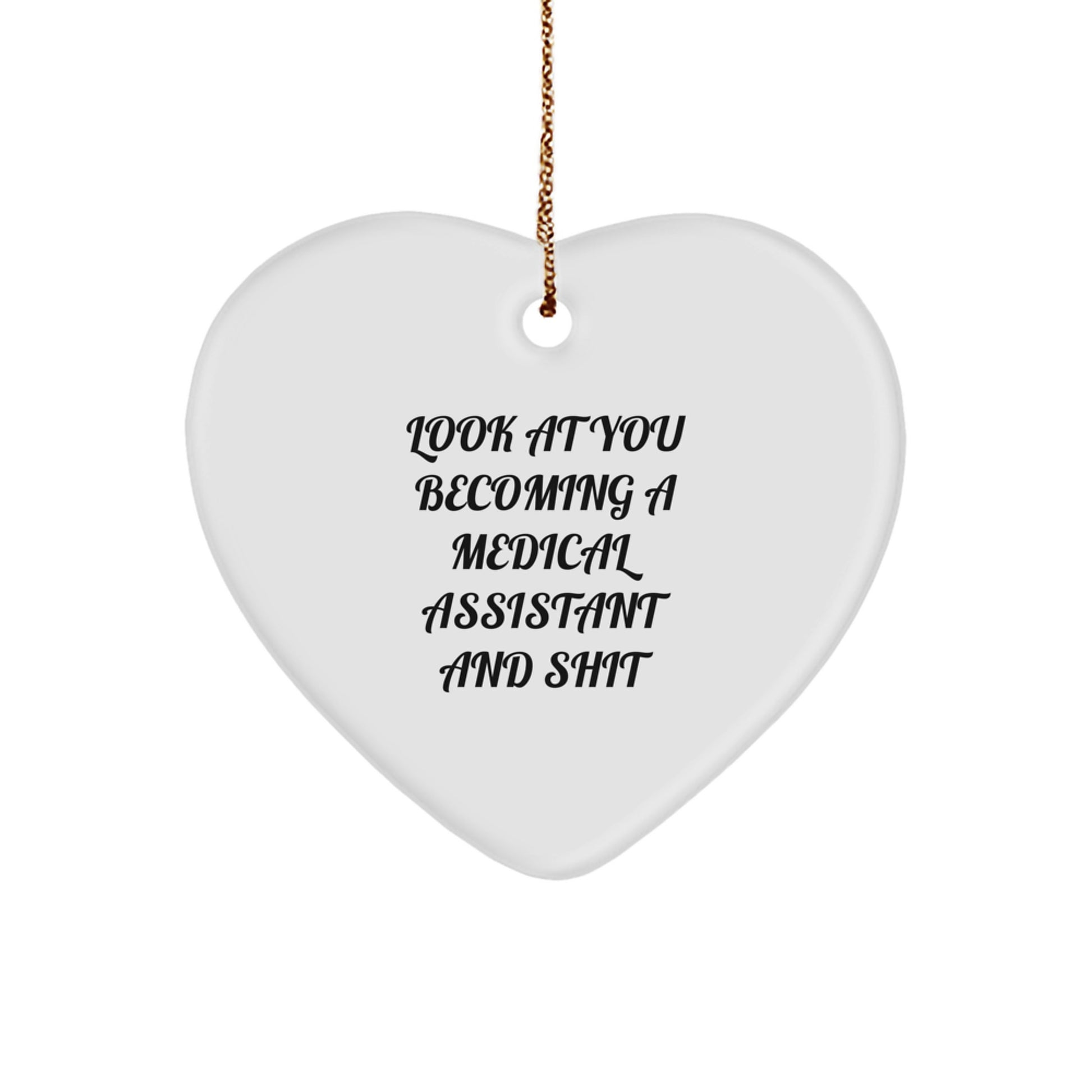 Funny Medical Assistant Gifts from Friends with Funny Quote Heart Ornament for Christmas - Image 1