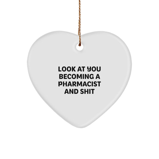 Funny Pharmacist Gifts from Family - Heart Ornament, 'Look At You Becoming A Pharmacist And Shit' Quote, Christmas Unique Presents for Pharmacist Friends Coworkers - Image 1