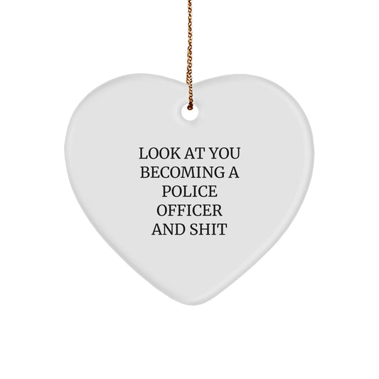 Funny Police Officer Gifts - 'Look At You Becoming A Police Officer And Shit' Heart Ornament, Gifts from Family to Police Officer, Christmas Unique Gifts - Image 1