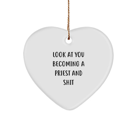 Funny Priest Gifts, 'Look At You Becoming A Priest And Shit' Heart Ornament for Christmas, Gifts from Men to Priests - Image 1