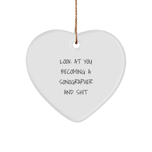Funny Sonographer Gifts for Him or Her, Heart Ornament, 'Look At You Becoming A Sonographer And Shit', Christmas Unique Gifts from Friends or Family - Image 1