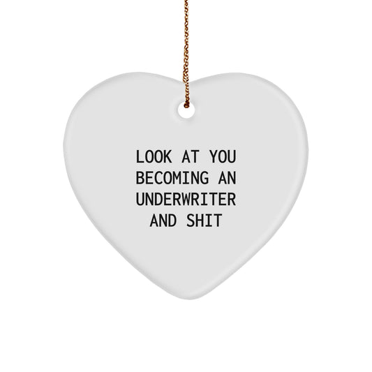 Funny Underwriter Gifts for Men, Women, and Friends - Heart Ornament, Look At You Becoming An Underwriter And Shit, Christmas Unique Gifts from Family, Coworkers - Image 1