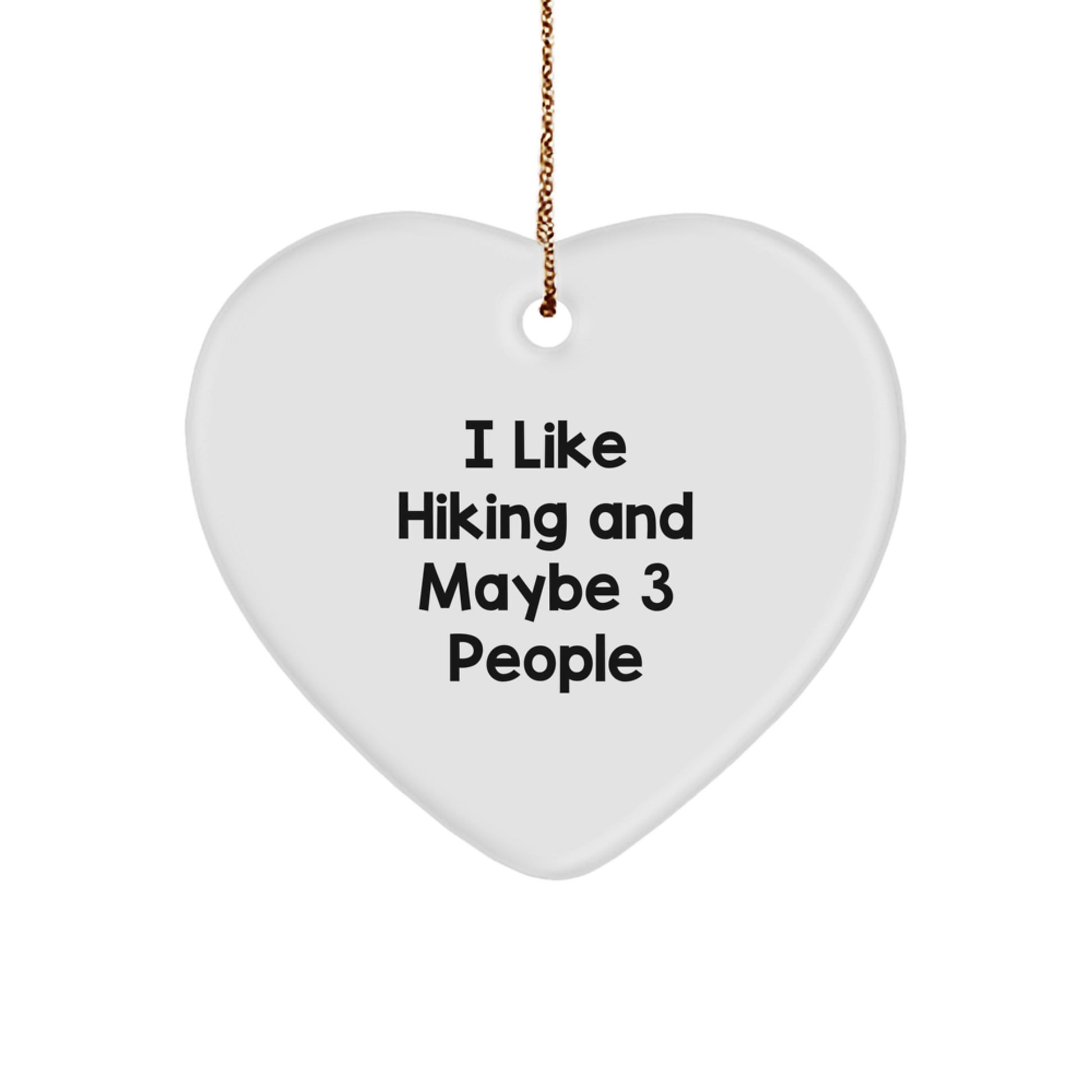 Hiking Enthusiast Gifts from Men, Funny Heart Ornament, I Like Hiking And Maybe 3 People, Christmas Unique - Image 1