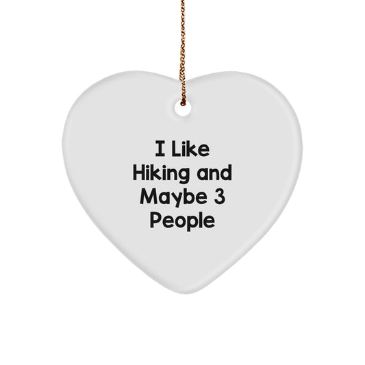 Hiking Enthusiast Gifts from Men, Funny Heart Ornament, I Like Hiking And Maybe 3 People, Christmas Unique - Image 1