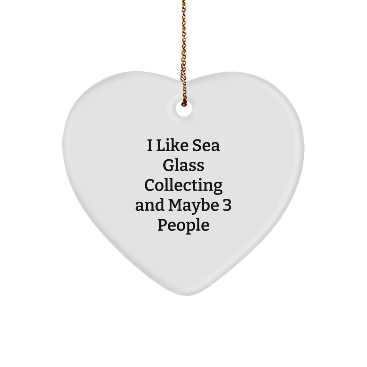 Funny Sea Glass Collecting Quote Heart Ornament Gifts for Friends from Family at Christmas - Image 1
