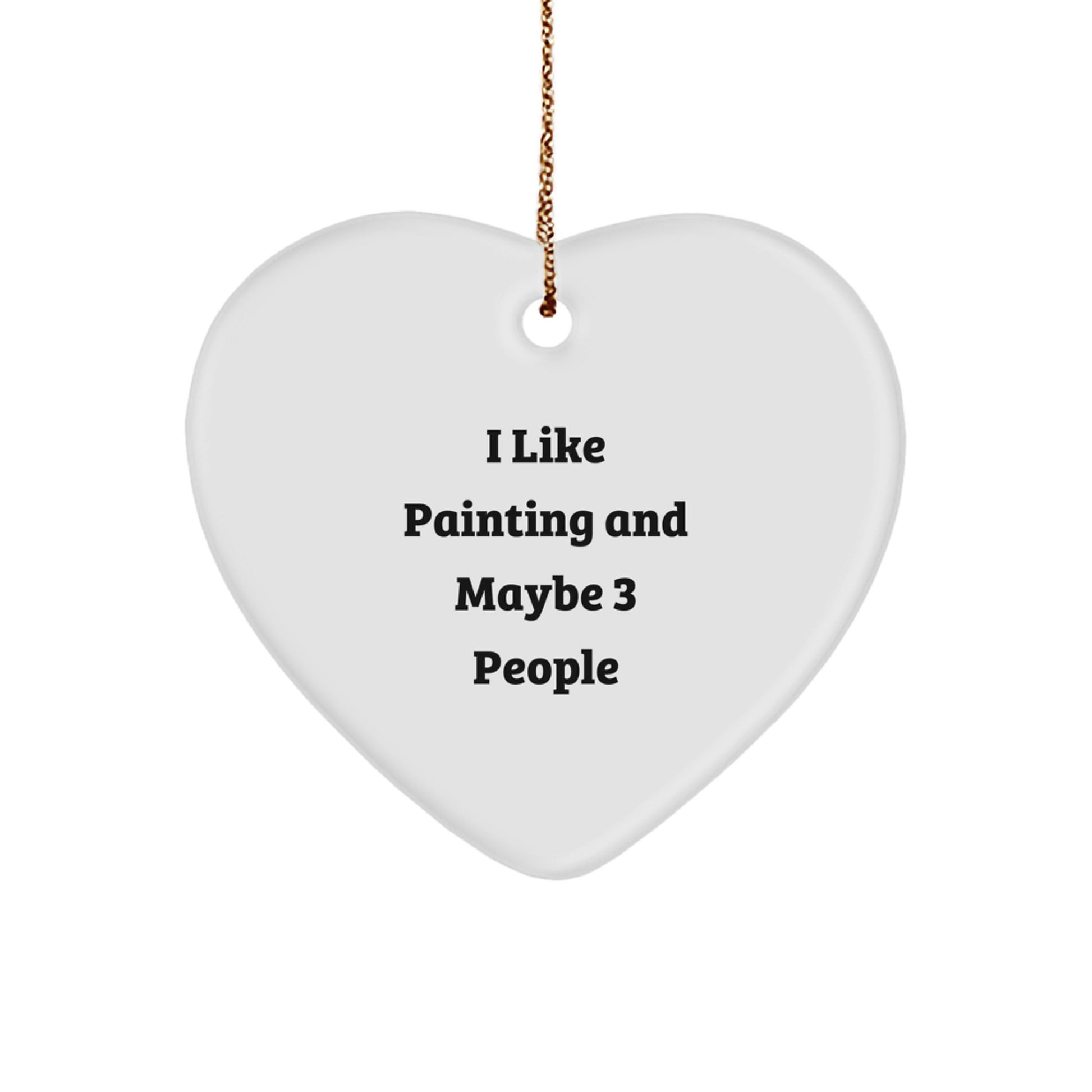 Funny Painting Quote Heart Ornament Gifts for Painting Enthusiasts, Christmas Unique Gifts from Friends, Family, Coworkers - Image 1