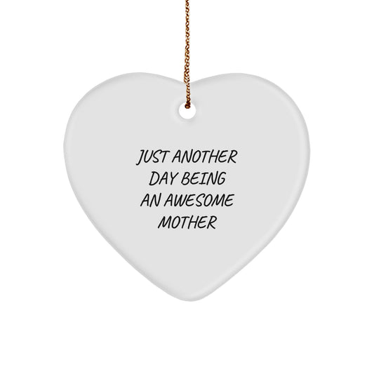 Gifts from Family, Gifts for Mother - Just Another Day Being An Awesome Mother Heart Ornament, White, 2.75in, Perfect for Christmas - Image 1