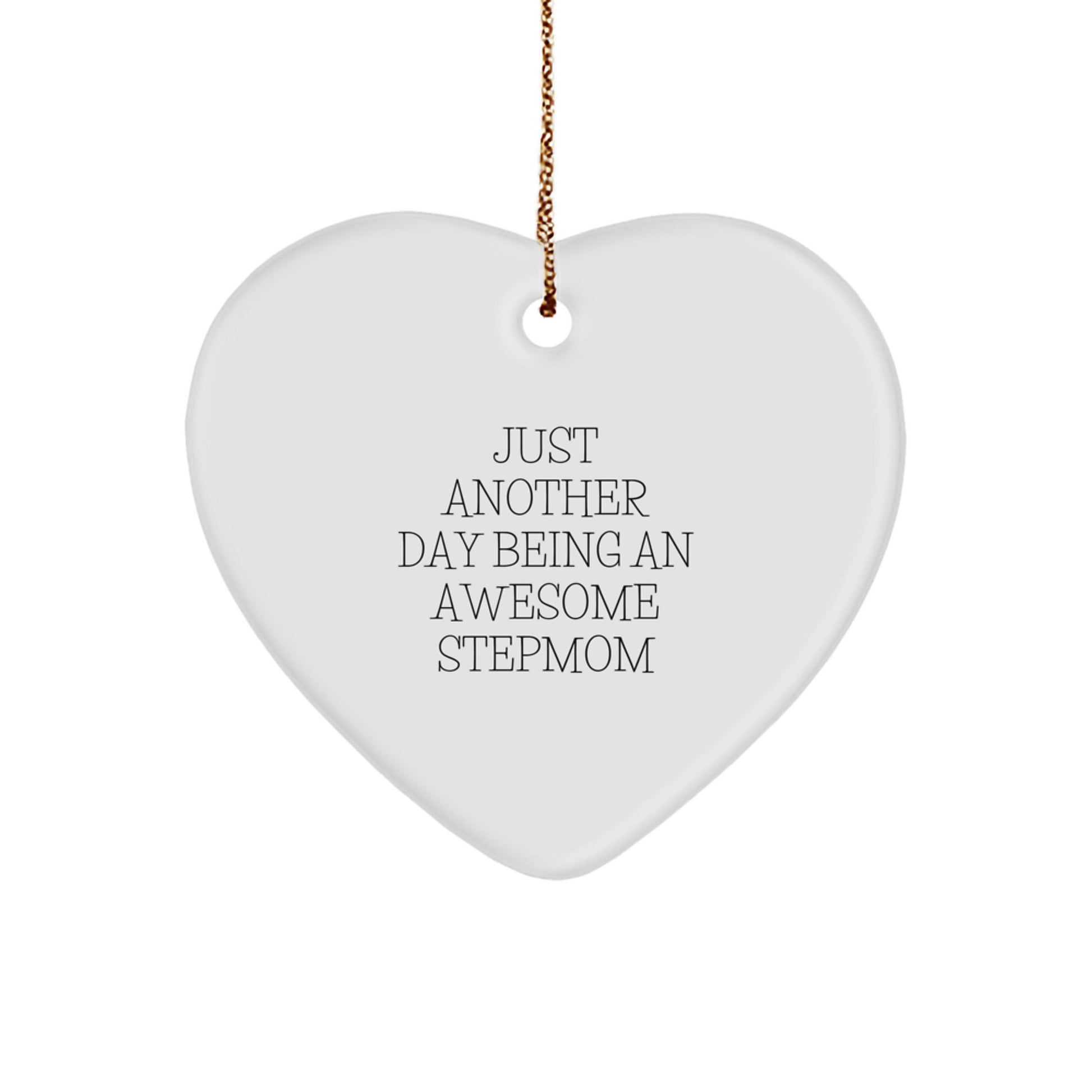 Stepmom Gifts from Men, Stepmom Heart Ornaments for Christmas, Funny Quote 'Just Another Day Being An Awesome Stepmom', White Heart Shaped Ornament, Gift for Stepmom - Image 1