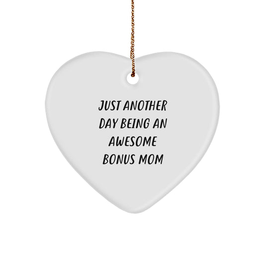 Gifts from Men to Bonus Mom, Heart Ornament Quote 'Just Another Day Being An Awesome Bonus Mom', Funny Christmas Unique Gift - Image 1