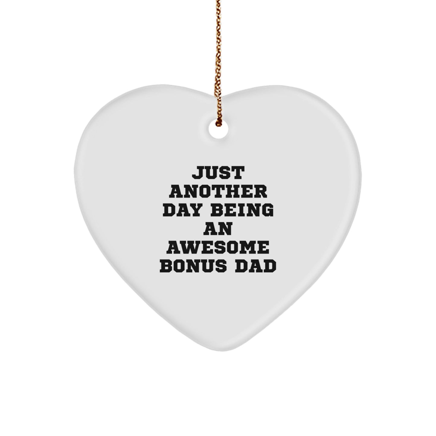 Funny Bonus Dad Gifts, Heart Ornament with Just Another Day Being An Awesome Bonus Dad Quote, Christmas Unique Gift Ideas for Men from Family - Image 1