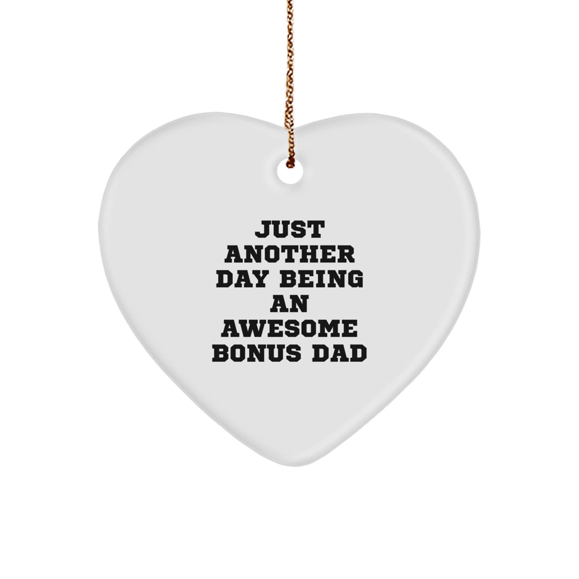 Funny Bonus Dad Gifts, Heart Ornament with Just Another Day Being An Awesome Bonus Dad Quote, Christmas Unique Gift Ideas for Men from Family - Image 1