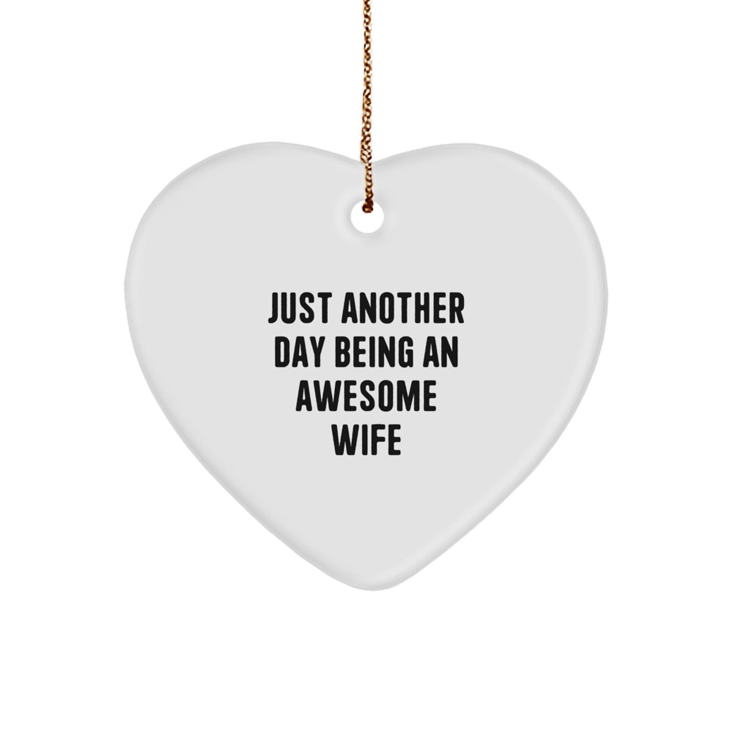 Funny Wife Heart Ornament Gifts from Husband, Unique Christmas Husband Wife Gift Idea Just Another Day Being An Awesome Wife - Image 1
