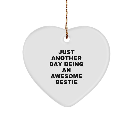 Funny Bestie Gifts for Bestie - Just Another Day Heart Ornament, Unique Christmas Memorable Presents from Friends, Bestie Heart Ornaments for Women - Image 1