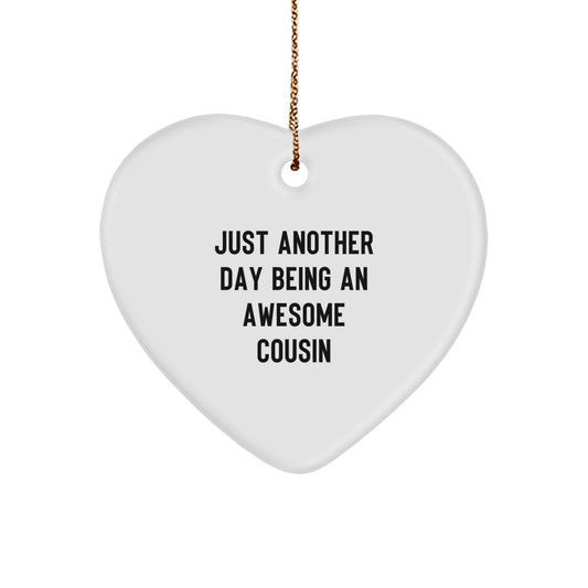 Cousin Christmas Unique Gifts from Men, Just Another Day Being An Awesome 'Cousin', Heart Ornament for Women - Image 1
