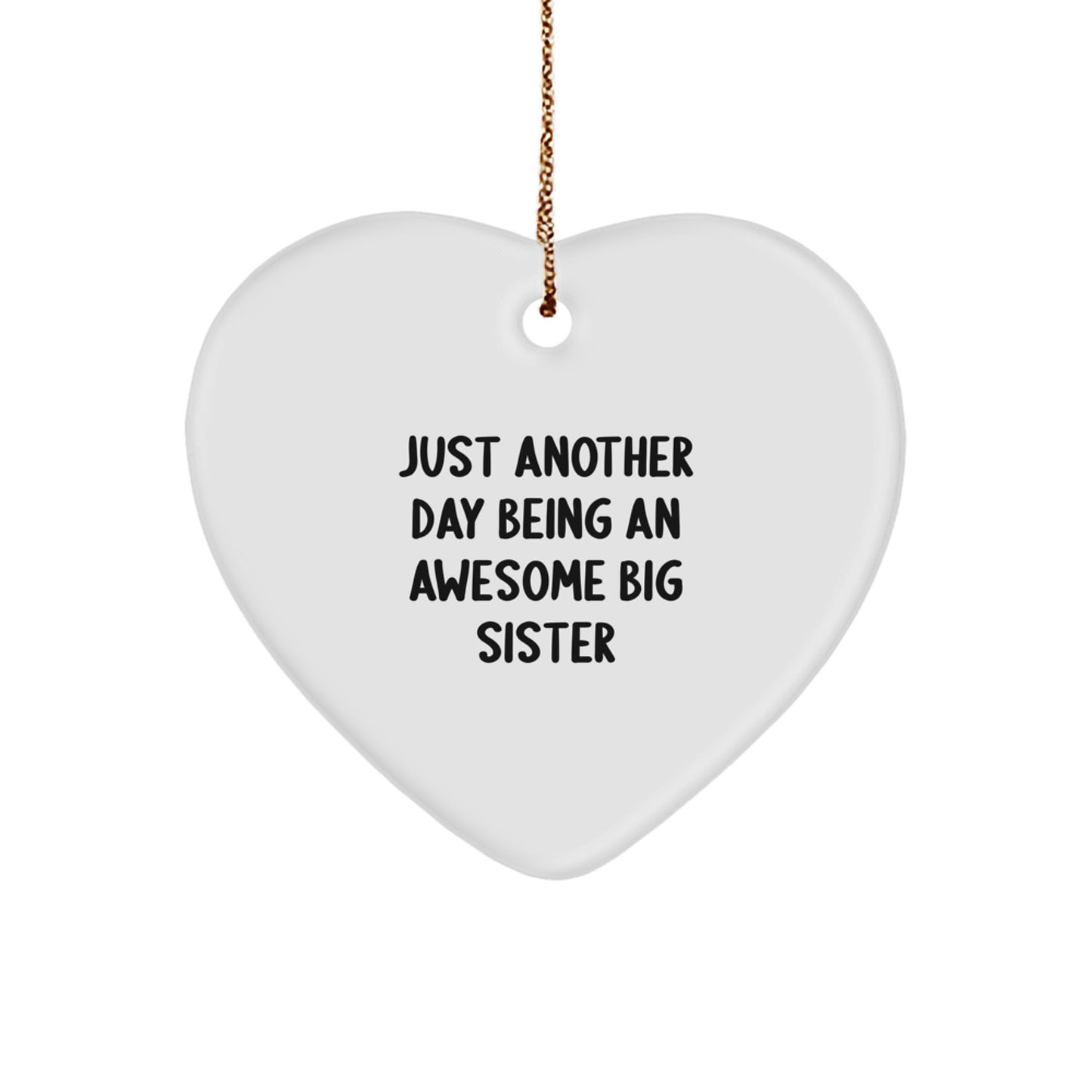 Big Sister Gifts from Family - Just Another Day Being An Awesome Big Sister Heart Ornament for Christmas - Image 1