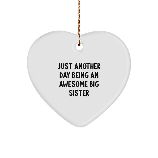 Big Sister Gifts from Family - Just Another Day Being An Awesome Big Sister Heart Ornament for Christmas - Image 1