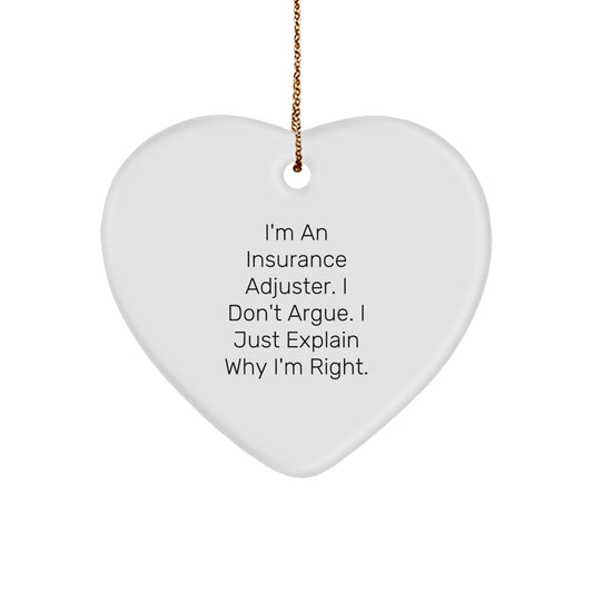 Funny Insurance Adjuster Gifts for Men from Friends, Heart Ornament, Christmas Unique Gifts, I'm An Insurance Adjuster I Don't Argue I Just Explain Why I'm Right - Image 1