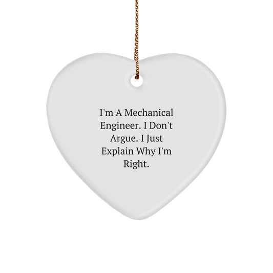 Mechanical Engineer Gifts from Friends - Heart Ornament with Funny Quote 'I'm Right' - Christmas Unique Presents - Image 1