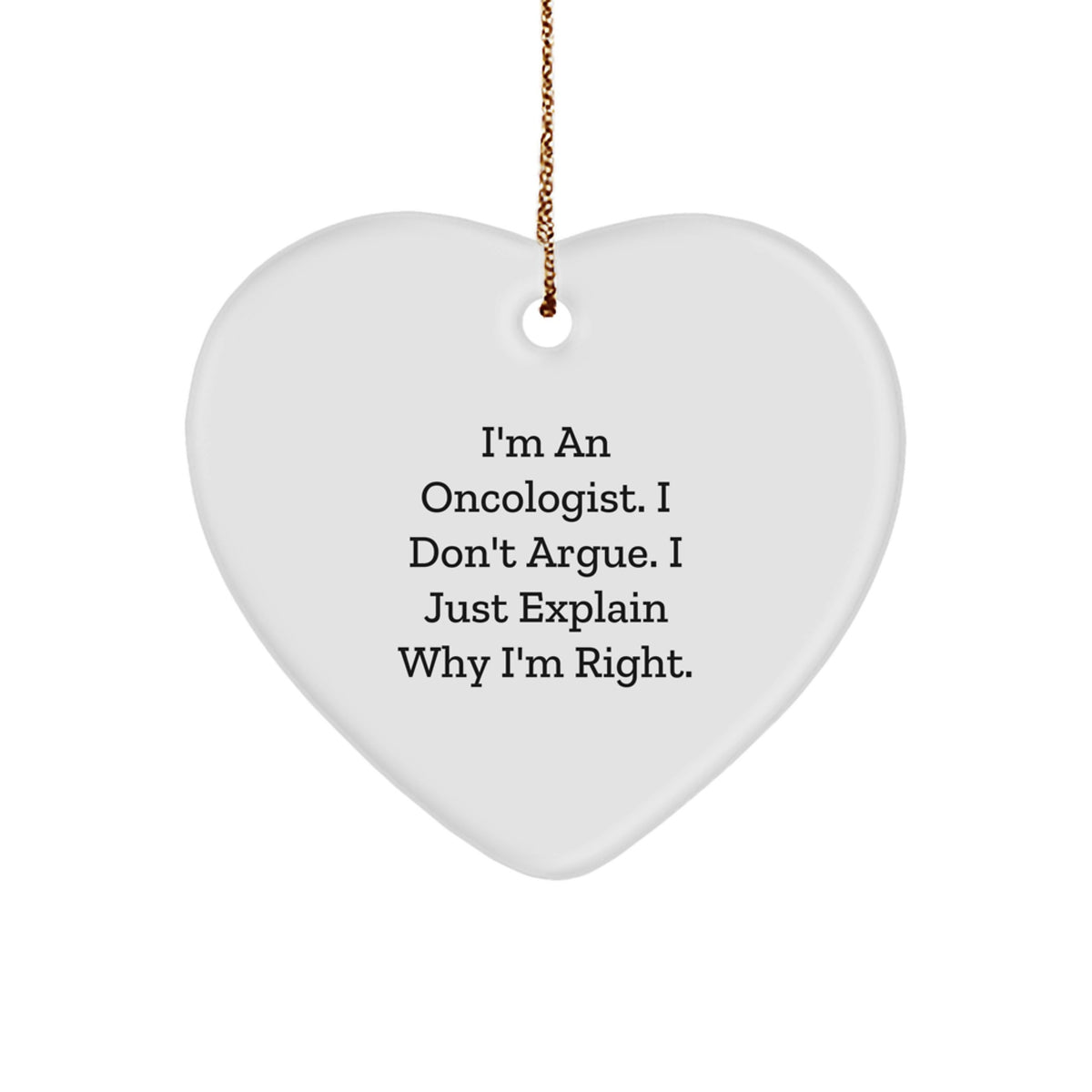 Oncologist Gifts from Friends - Heart Ornament with Funny Quote for Christmas Unique Gifts - Image 1