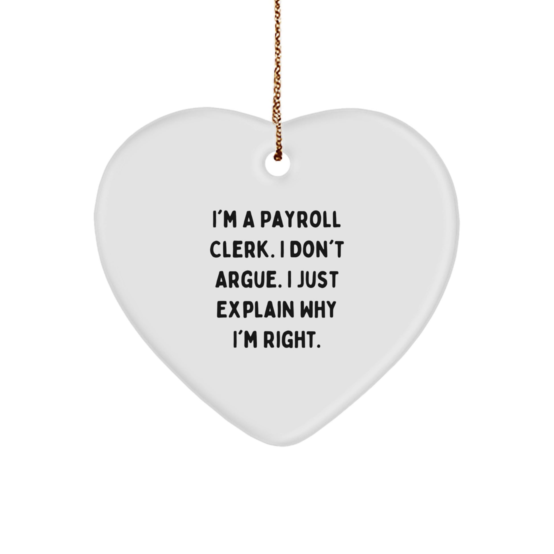 Funny Payroll Clerk Gifts from Friends to Payroll Clerk - Heart Ornament for Christmas - Image 1