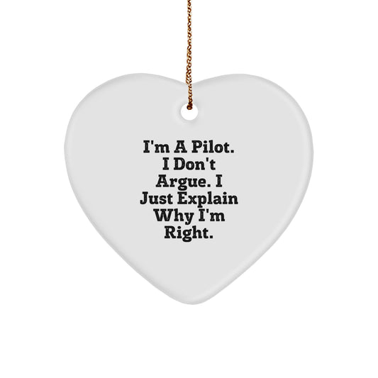 Pilot Gifts from Friends for Christmas - 'I'm A Pilot. I Don't Argue. I Just Explain Why I'm Right.' Funny Heart Ornament - Image 1