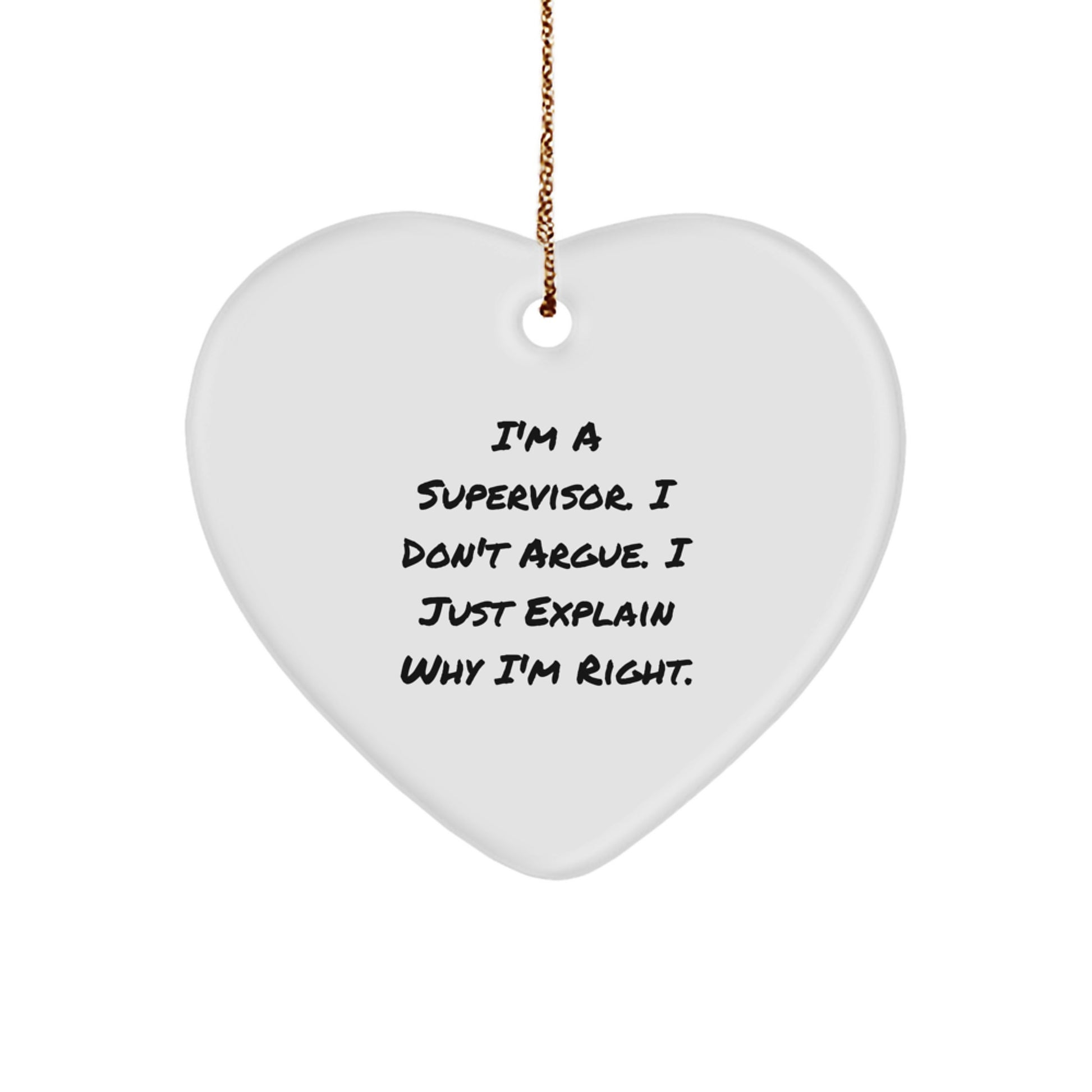 Funny Supervisor Gifts from Friends - I'm Right Heart Ornament for Christmas - Image 1