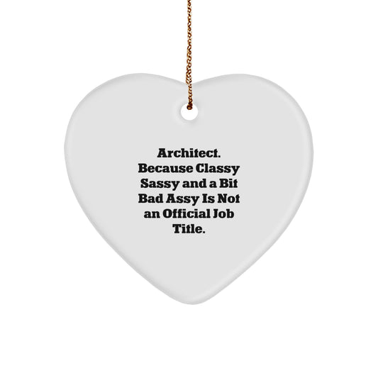 Architect Heart Ornament, Funny Quote Gifts from Men to Friends, Gifts for Christmas - Image 1