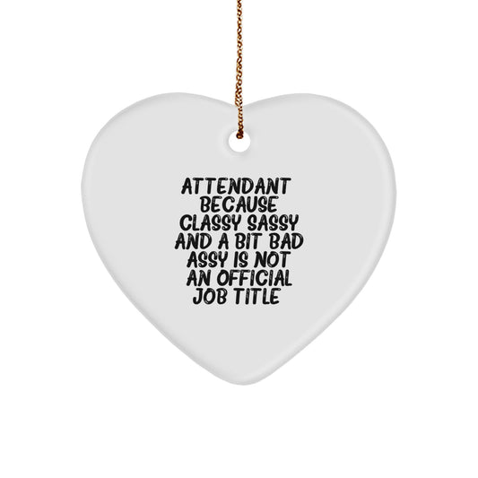 Gifts from Friends for Attendant - Heart Ornament with Funny Quote, Attendant Gifts for Christmas, White Heart Shaped, Unique Attendant Heart Ornament Gifts from Friends - Image 1