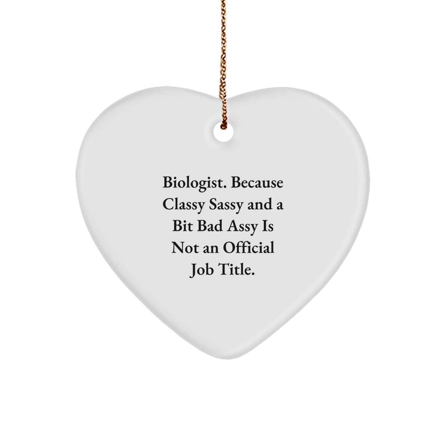 Biologist Gifts, Classy Sassy And A Bit Fearlessy Christmas Heart Ornament, Funny Quote, Gifts from Family for Biologist - Image 1