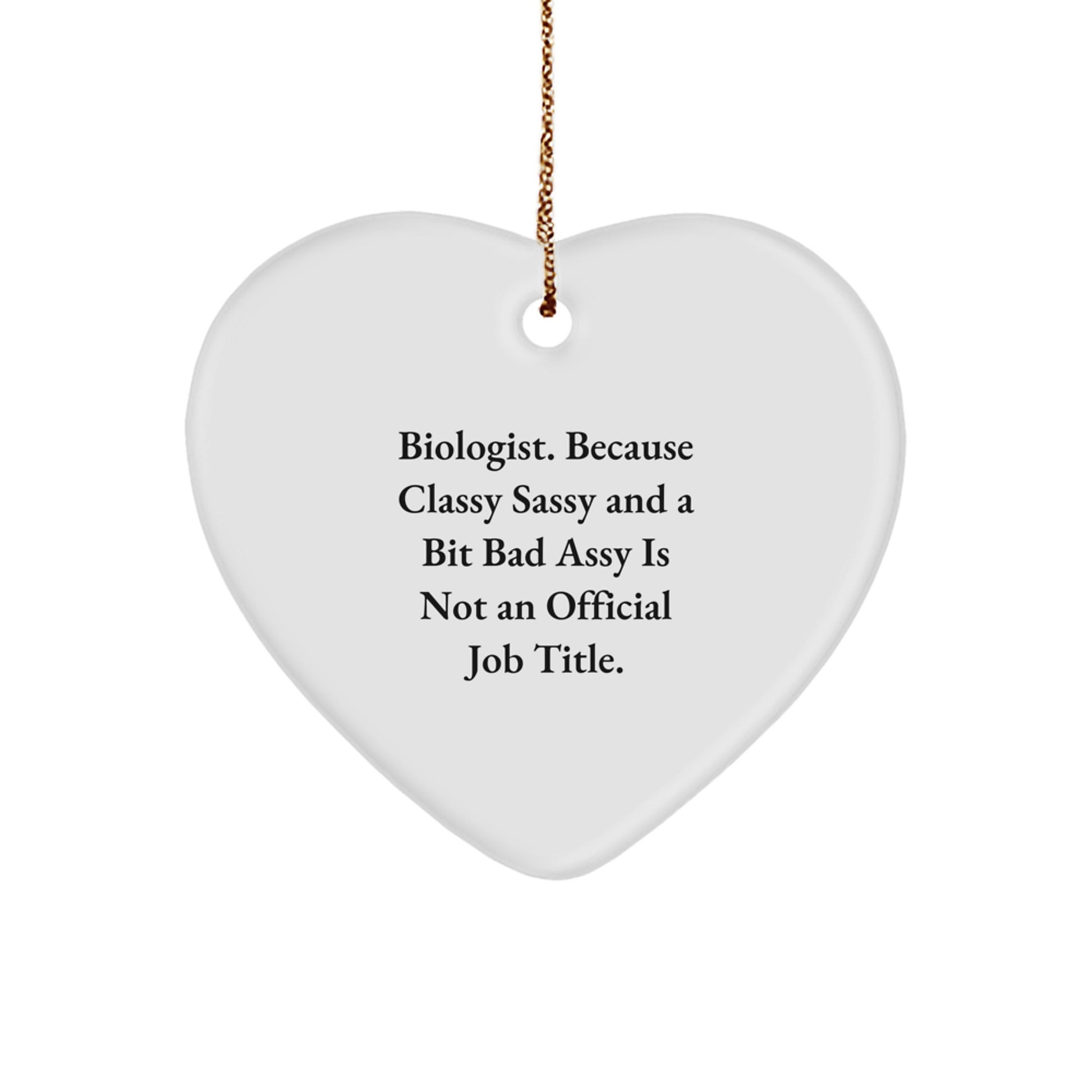 Biologist Gifts, Classy Sassy And A Bit Fearlessy Christmas Heart Ornament, Funny Quote, Gifts from Family for Biologist - Image 1