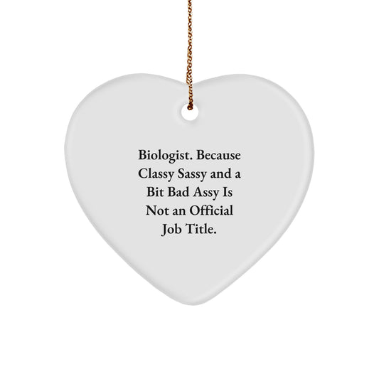 Biologist Gifts, Classy Sassy And A Bit Fearlessy Christmas Heart Ornament, Funny Quote, Gifts from Family for Biologist - Image 1