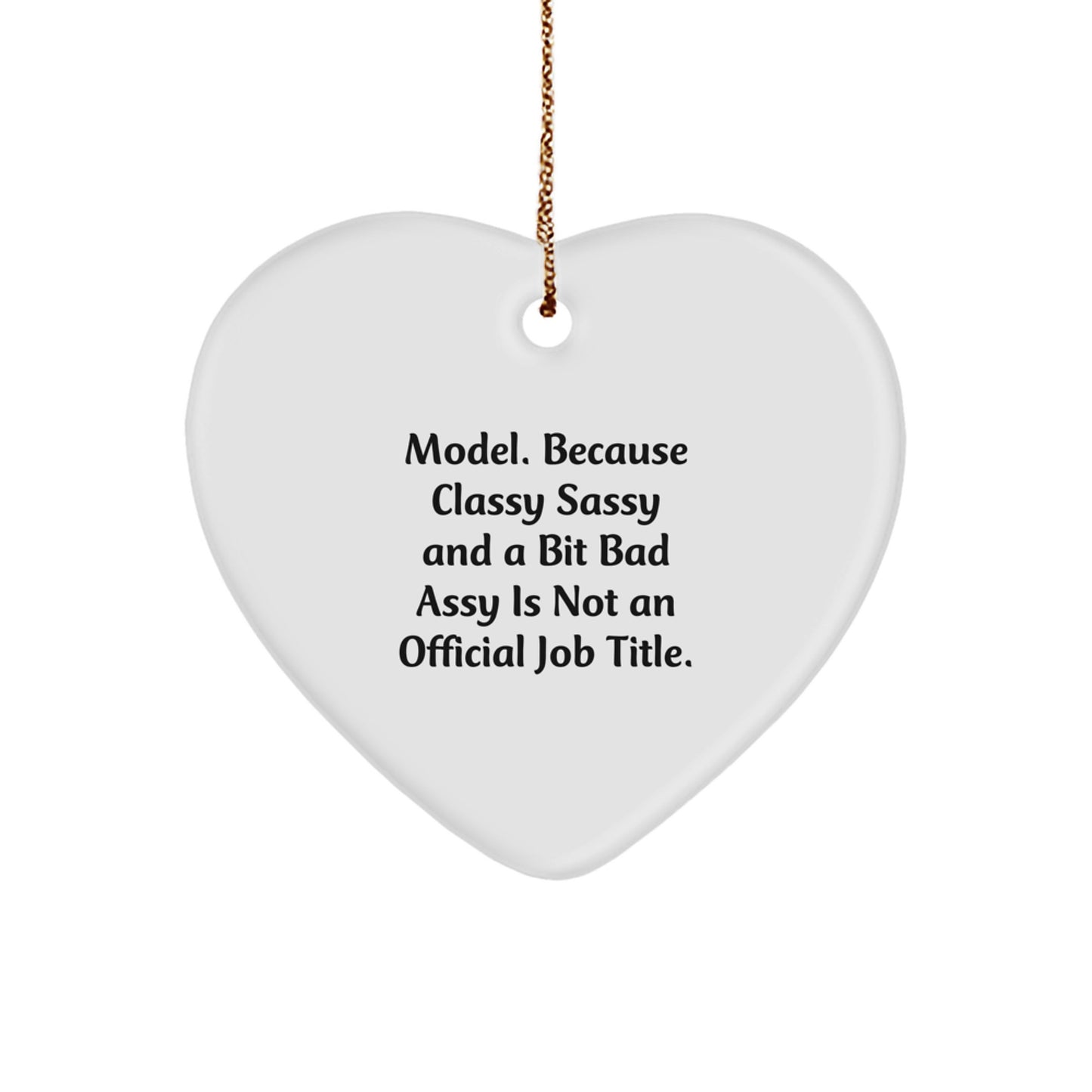 Model Gifts, Funny Quote Heart Ornament, Christmas Unique Gifts from Friends to Model, Gifts for Model - Image 1